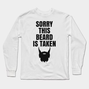 Sorry This Beard Is Taken Valentine's Day Gift For Him Long Sleeve T-Shirt